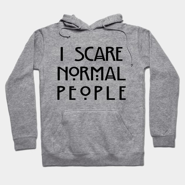 I Scare Normal People (White) Hoodie by EbukaAmadiObi19